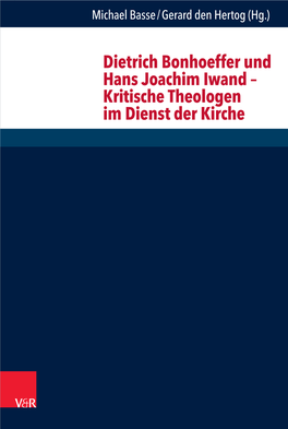 Dietrich Bonhoeffer Und Hans Joachim Iwand – Kritische Theologen
