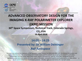 IXPE) MISSION 34Th Space Symposium, Technical Track, Colorado Springs, CO, USA 16 April 2018