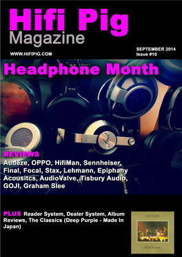 Copyright © 2014 Hifi Pig 2 Copyright © 2014 Hifi Pig This Issue REVIEWS