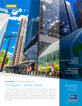 TD Square - Dome Tower 900, 335 8Th Avenue SW Calgary, AB T2P 1C9 the Dome Tower Offers Tenants Unprecedented Amenities and Convenience