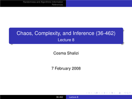 Chaos, Complexity, and Inference (36-462) Lecture 8