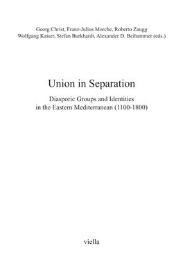 Union in Separation Diasporic Groups and Identities in the Eastern Mediterranean (1100-1800)