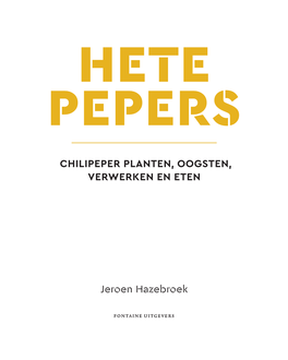 Jeroen Hazebroek CHILIPEPER PLANTEN, OOGSTEN