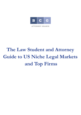 The Law Student and Attorney Guide to US Niche Legal Markets and Top Firms the Standard in Attorney Search and Placement