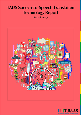 TAUS Speech-To-Speech Translation Technology Report March 2017