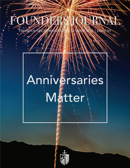 Anniversaries Matter Contents the Editorial Introduction: Founders Anniversaries Matter 1 Tom Nettles