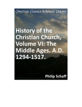 History of the Christian Church, Volume VI: the Middle Ages