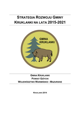 Strategia Rozwoju Gminy Kruklanki Na Lata 2015-2021 Jest Planem Osiągnięcia Długofalowych Zamierzeń Gminy Kruklanki