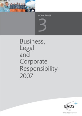 Business, Legal and Corporate Responsibility 2007 EUROPEAN AERONAUTIC DEFENCE and SPACE COMPANY EADS N.V