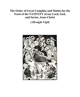 The Order of Great Compline and Matins for the Feast of the NATIVITY of Our Lord, God, and Savior, Jesus Christ (All-Night Vigil)