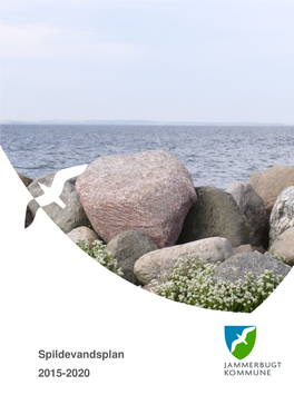 Spildevandsplan 2015-2020 for Jammerbugt Kommune Erstatter Den Tidligere Spildevandsplan 2010-2015