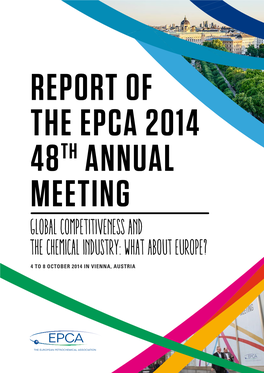 Global Competitiveness and the Chemical Industry: What About Europe? 4 to 8 October 2014 in Vienna, Austria Report of the 48Th Annual Epca Meeting Content