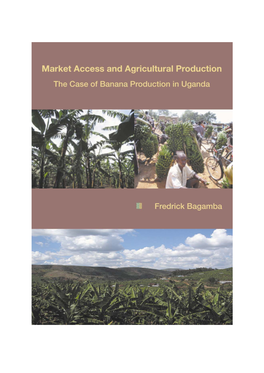 Market Access and Agricultural Production: the Case of Banana Production in Uganda