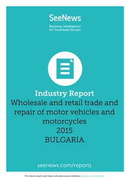 Industry Report Wholesale and Retail Trade and Repair of Motor Vehicles and Motorcycles 2015 BULGARIA