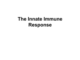 The Innate Immune Response FUNCTIONS of the IMMUNE SYSTEM