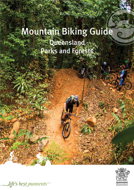 Mountain Biking Guide Queensland Parks and Forests Contents Holiday with Your Bikes Holiday with Your Bikes