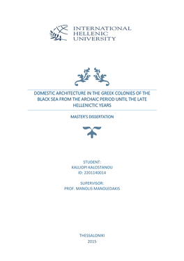 Domestic Architecture in the Greek Colonies of the Black Sea from the Archaic Period Until the Late Hellenictic Years Master’S Dissertation