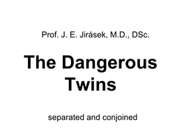 Monozygotic Twins (From One Oocyte) Both Have the Same (Identical) Genom, Which Gives Rise Into One Gestational Sac