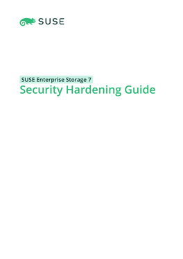 SUSE Enterprise Storage 7 Security Hardening Guide Security Hardening Guide SUSE Enterprise Storage 7 by Tomáš Bažant, Alexandra Settle, and Liam Proven