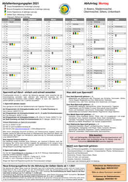 In Alsenz, Niedermoschel, Grüne Papiertonne (2-Wöchige Leerung) Obermoschel, Sitters, Unkenbach Gelber Sack (Abholung 2-Wöchig) Glassack (Abholung 4-Wöchig)