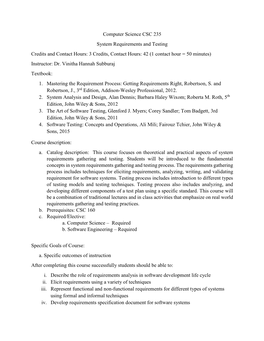 Computer Science CSC 235 System Requirements and Testing Credits and Contact Hours: 3 Credits, Contact Hours: 42 (1 Contact Hour = 50 Minutes) Instructor: Dr