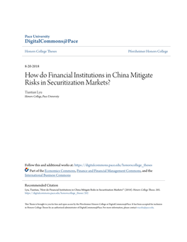 How Do Financial Institutions in China Mitigate Risks in Securitization Markets? Tiantian Lyu Honors College, Pace University