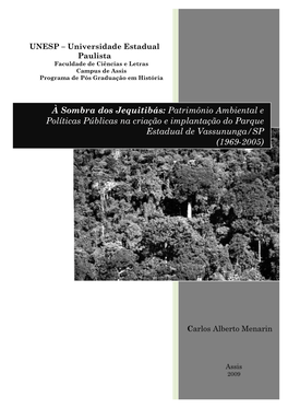 À Sombra Dos Jequitibás: Patrimônio Ambiental E Políticas Públicas Na Criação E Implantação Do Parque Estadual De Vassununga/SP (1969-2005)