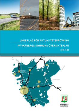 Underlag För Aktualitetsprövning Av Varbergs Kommuns Översiktsplan Har Tagits Fram På Uppdrag Av Kommunfullmäktige