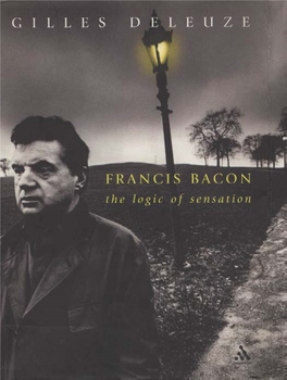 Francis Bacon: the Logic of Sensation