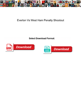 Everton Vs West Ham Penalty Shootout