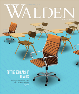 PUTTING SCHOLARSHIP to WORK Paving an Alternative Path to a Doctoral Degree Page 24 LETTER from the PRESIDENT SUMMER/FALL 2019 CONTENTS MAGAZINE