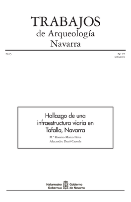 Hallazgo De Una Infraestructura Viaria En Tafalla, Navarra M.ª Rosario Mateo Pérez Alexandre Duró Cazorla TRABAJOS DE ARQUEOLOGÍA NAVARRA