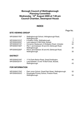 Borough Council of Wellingborough Planning Committee Wednesday 12 August 2009 at 7.00 Pm Council Chamber, Swanspool House INDEX