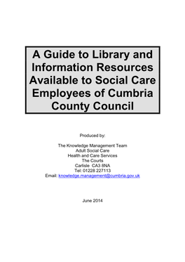 A Guide to Library and Information Resources Available to Social Care Employees of Cumbria County Council