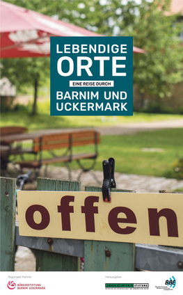 Lebendige Orte. Eine Reise Durch Barnim Und Uckermark