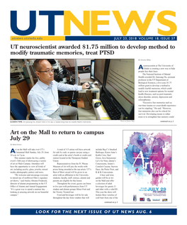 JULY 23, 2018 VOLUME 18, ISSUE 37 UT Neuroscientist Awarded $1.75 Million to Develop Method to Modify Traumatic Memories, Treat PTSD