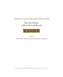 Saints and Sacred Matter the Cult of Relics in Byzantium and Beyond