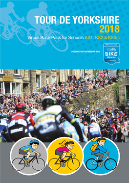 TOUR DE YORKSHIRE 2018 Virtual Race Pack for Schools KS1, KS2 & KS3/4