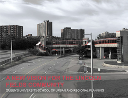 A New Vision for the Lincoln Fields Community Queen’S University School of Urban and Regional Planning