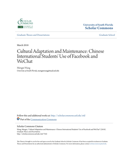 Cultural Adaptation and Maintenance: Chinese International Students' Use of Facebook and Wechat Mengni Wang University of South Florida, Mengniwang@Mail.Usf.Edu