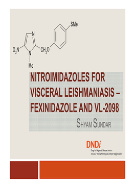 FEXINIDAZOLE and VL-2098 SHYAM SUNDAR Target Product Profile for a NCE