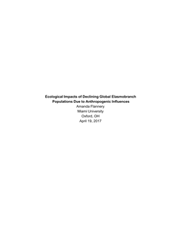 Ecological Impacts of Declining Global Elasmobranch Populations Due to Anthropogenic Influences Amanda Flannery Miami University Oxford, OH April 19, 2017