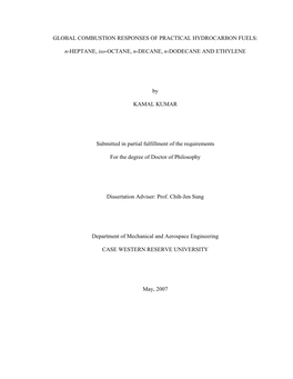 GLOBAL COMBUSTION RESPONSES of PRACTICAL HYDROCARBON FUELS: N-HEPTANE, Iso-OCTANE, N-DECANE, N-DODECANE and ETHYLENE by KAMAL KU