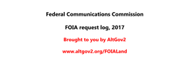 Federal Communications Commission FOIA Request Log, 2017