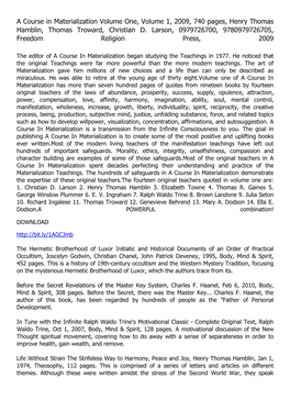 A Course in Materialization Volume One, Volume 1, 2009, 740 Pages, Henry Thomas Hamblin, Thomas Troward, Christian D. Larson, 09