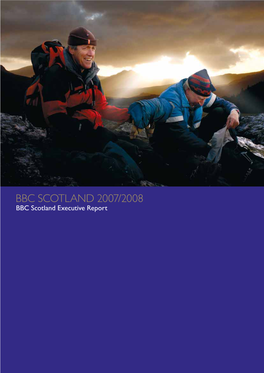 BBC SCOTLAND 2007/2008 BBC Scotland Executive Report