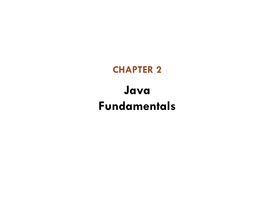 CHAPTER 2 Java Fundamentals Chapter Topics