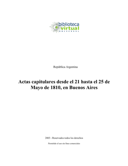 Actas Capitulares Desde El 21 Hasta El 25 De Mayo De 1810, En Buenos Aires