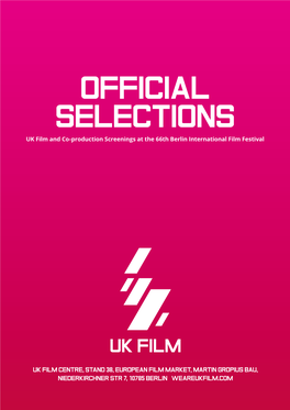 OFFICIAL SELECTIONS UK Film and Co-Production Screenings at the 66Th Berlin International Film Festival