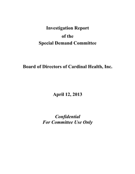 Investigation Report of the Special Demand Committee Board of Directors of Cardinal Health, Inc. April 12, 2013 Confidential